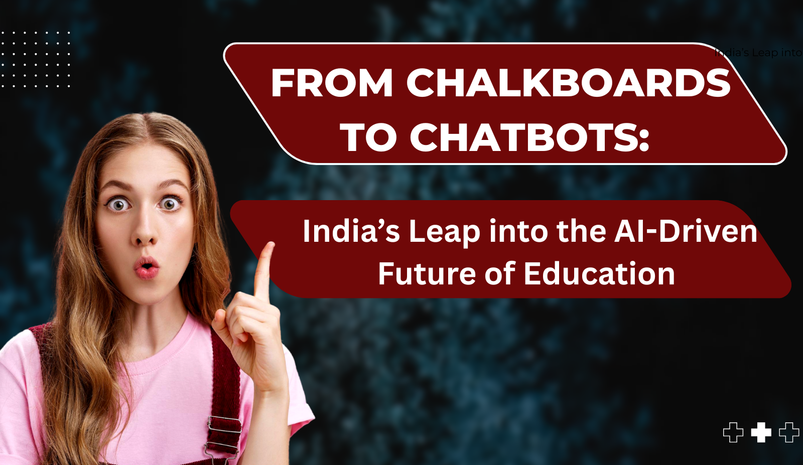 From Chalkboards to Chatbots Indias Leap into the AI Driven Future of Education